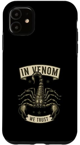In Venom We Trust Scorpion Enthusiast Owner Case for iPhone 11