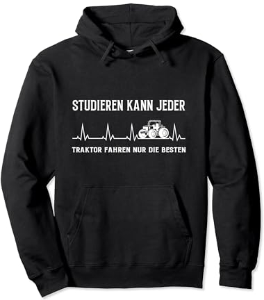 Witzige Trecker Spruch Geschenke Für Bauern Studieren Kann Jeder Traktor Fahren Nur Die Besten Landwirt Pullover Hoodie Schwarz M