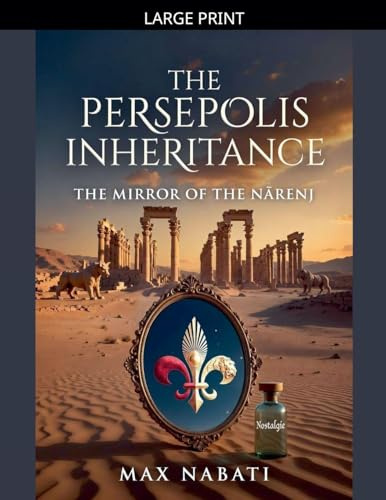 The Persepolis Inheritance: The Mirror of the N¿renj