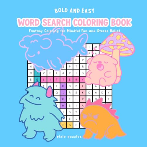 Bold and Easy Word Search Coloring Book Fantasy Puzzles for Mindfulness and Stress Relief: Magical Activity Book to Color and Solve, Mindful Fun for Adults and Teens