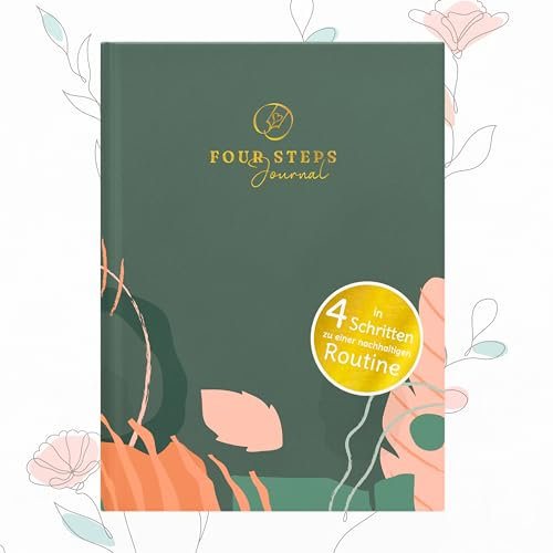 Hoppla! Verlag FOUR STEPS Journal – Tagebuch für eine nachhaltig positive Routine, in vier einfachen Schritten zu mehr Achtsamkeit, Reflexion und Motivation (Floral)