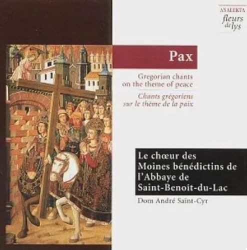 Pax: Gregorian chants on the theme of peace / Pax: Chants grégoriens sur le thème de la paix