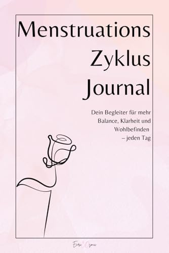 Menstruations Zyklus Journal: Dein Menstruationstagebuch zur Dokumentation deiner Zyklusphasen