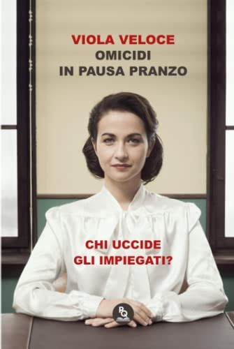 Omicidi in pausa pranzo: Humour, thriller, giallo. La serie della Zanardelli. Romanzo. Vol. 1