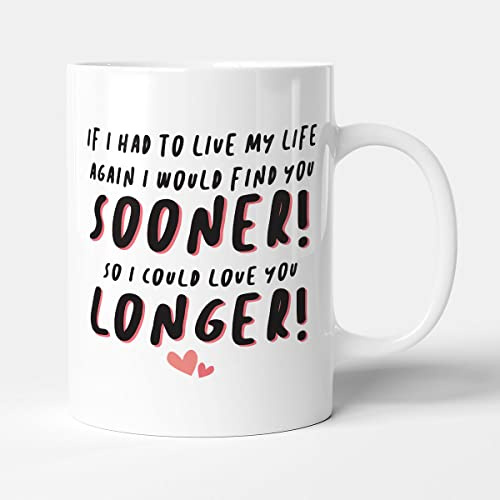 Victorian Printing Co - Love Mug Gift - If I Had to Live My Life Again, Ceramic, 11fl.oz.