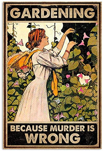 Inga Gardening Because Murder Is Wrong Vintage Wanddekoration Metallschild Poster 20,3 x 30,5 cm