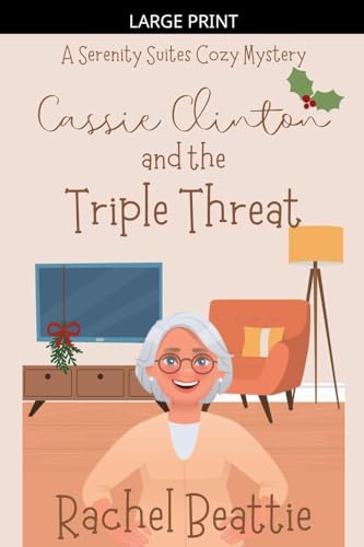 Cassie Clinton and the Triple Threat (A Serenity Suites Cozy Mystery, Band 3)