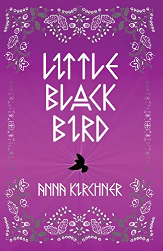 Little Black Bird (Little Black Bird Trilogy, Band 1)