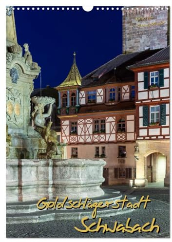 Goldschlägerstadt Schwabach (Wandkalender 2026 DIN A3 hoch), CALVENDO Monatskalender: Weltweit exportiertes Blattgold machte diese Goldschlägerstadt berühmt. (CALVENDO Orte)