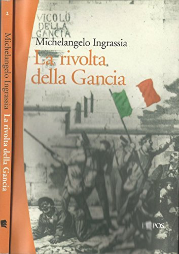La rivolta della Gancia. Il racconto dell'insurrezione palermitana del 4 aprile 1860.