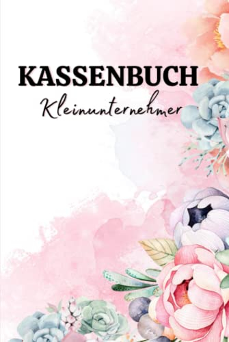 Kassenbuch Kleinunternehmer: Einfaches Kassenbuch für Kleinunternehmer | Einnahmen und Ausgaben einfach eintragen