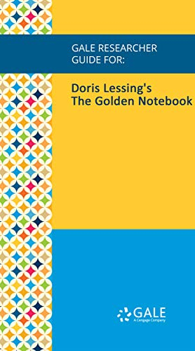 Gale Researcher Guide for: Doris Lessing's The Golden Notebook (English Edition)