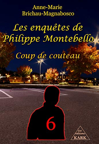 Les enquêtes de Philippe Montebello (T6): Coup de couteau