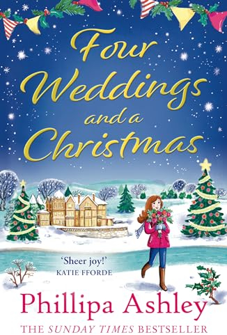 Four Weddings and a Christmas: Curl up with the cosiest festive romance you’ll read this year, perfect for fans of Katie Fforde, Cathy Bramley and Trisha Ashley (English Edition)