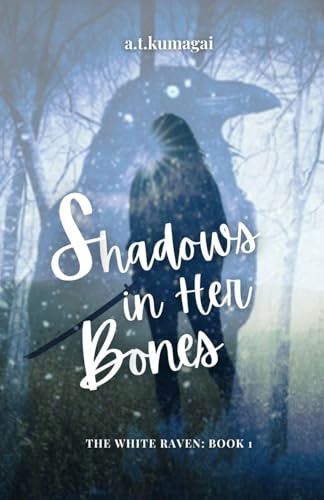 Shadows in Her Bones (White Raven, Band 1)