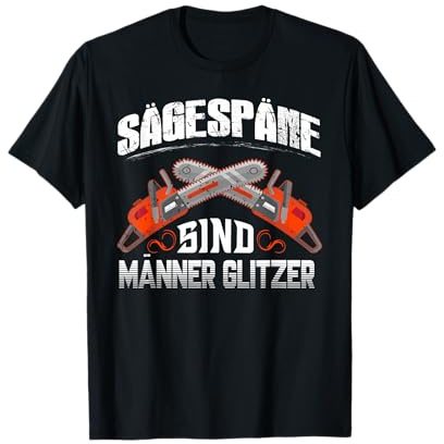 Sägespäne sind Männer Glitzer Herren Holzfäller Tischler T-Shirt