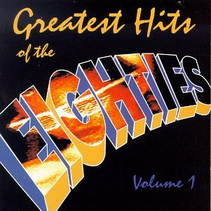 Greatest Hits of the Eighties