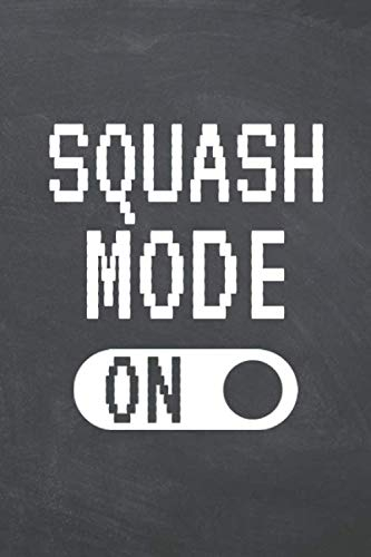 Squash Mode On: Squash Notebook or Journal - Size 6 x 9 - 110 Dotted Pages - Office Equipment, Supplies - Funny Squash Gift Idea for Christmas or Birthday