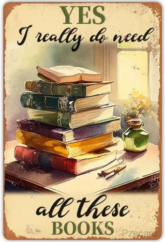 Vintage-Bücher-Blechschild „Yes I Really Do Need All These Books, Metallposter, Retro-Plakette, Wanddekoration, Geschenk für Garten, Männer, Höhle, Garage, Klassenzimmer, Bibliothek, Wohnzimmer, Kino