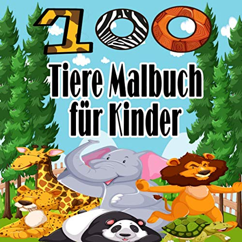 100 Tiere Malbuch für Kinder: Malbuch für Tiere für Kinder und Kleinkinder, unterhaltsame Aktivitäten für Kinder im Alter von 3-10 Jahren