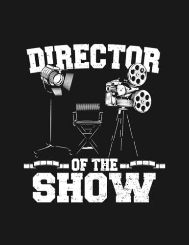 Director Of The Show Notebook: 8.5x11 inches 100 Pages Lined College Ruled Paper Journal Diary Planner