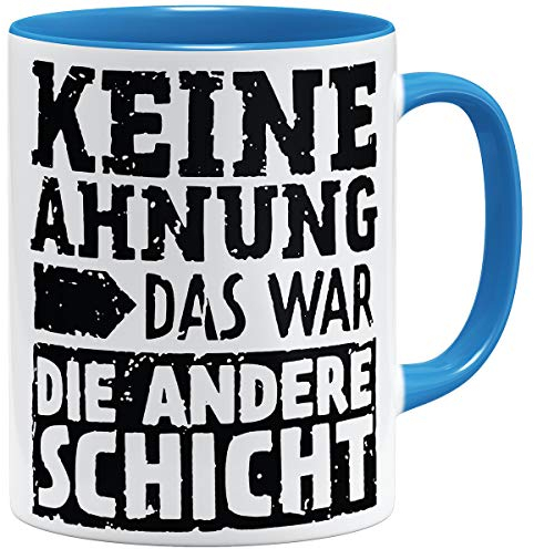 OM3® Keine Ahnung das war die andere Schicht Kaffee-Tasse | Keramik Becher | 11oz 325ml | Beidseitig Bedruckt | Hellblau