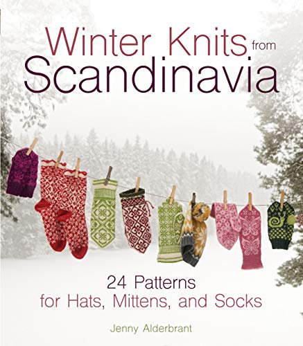 Winter Knits from Scandinavia: 24 Patterns for Hats, Mittens and Socks (English Edition)