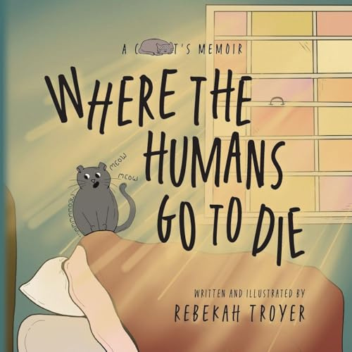 Where the Humans Go to Die: A Cat's Judgmental Observations of Human Behaviors