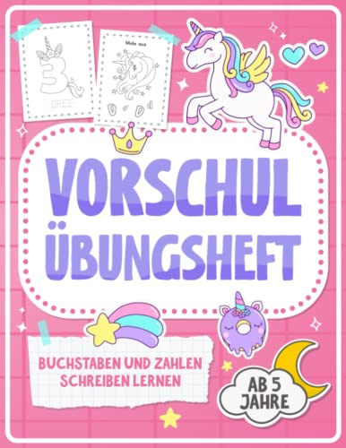 Vorschule Übungshefte ab 5 Mädchen: Buchstaben und Zahlen Schreiben Lernen mit Einhörnern (Vorschulhefte)
