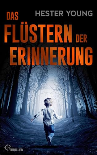 Das Flüstern der Erinnerung (Frauen in Gefahr - Psychologische Thriller mit starken weiblichen Charakteren 8)