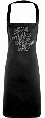 Flox Creative Erwachsene Schürze Don't Like Me Not Everyone Has Good Taste, T-Shirt