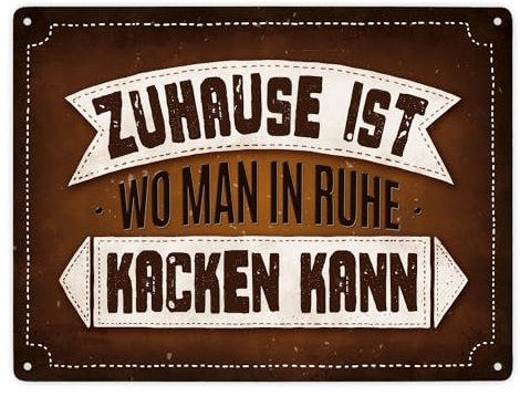 Zuhause ist wo man in Ruhe kacken kann Metallschild XXL mit Klo Motiv