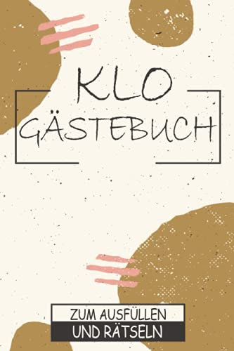 Klo Gästebuch: Klo Gästebuch inklusive Sudoku Rätsel und Kloordnung| Toiletten Gästebuch | Einzugsgeschenke Haus Toiletten Buch Klo Gästebuch |Klobuch ... Haus Einzugsgeschenke Wohnung