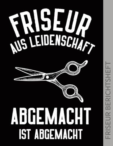 Friseur Berichtsheft: Nachweisheft für die Ausbildung für Friseure und Friseurin schöner Ausbildungsnachweis für den Ausbildungsberuf im Haarsalon ein Ausbildungsnachweisheft wöchentlich