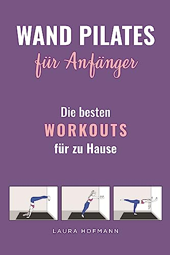 Wand Pilates für Anfänger: Die besten Workouts für zu Hause