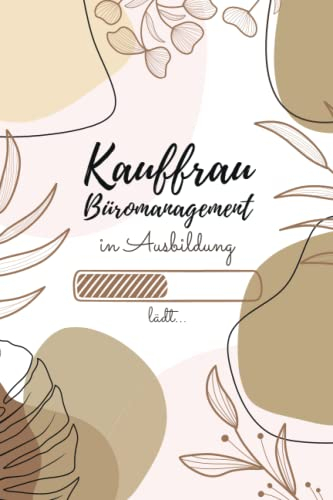 Kauffrau in Ausbildung: Notizbuch für angehende Kauffrauen | 120 Seiten Gepunktet (ca. DIN A5) | Tagebuch | Tagesplaner | Terminkalender | Geschenkidee für Kauffrau für Büromanagement