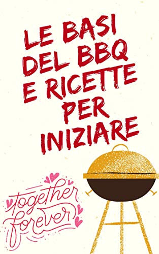 LE BASI DEL BBQ E RICETTE PER INIZIARE