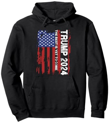 Trump 2024 USA Flagge -The Best Is Yet To Come- Donald Trump Pullover Hoodie