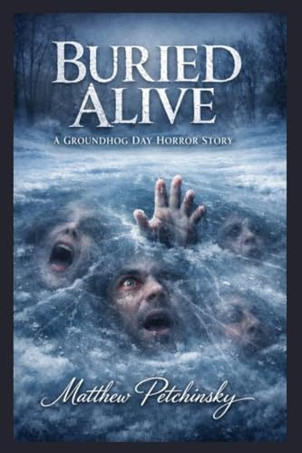 Buried Alive: A Groundhog Day Horror Story
