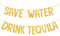Save Water Drink Tequila Banner, Glänzend Tequila-Schild Hintergrund Junggesellinnenabschieds Dekorationen für Fiesta Bar Club Heimdeko (Gold)