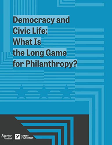 Democracy and Civic Life: What is the Long Game for Philanthropy