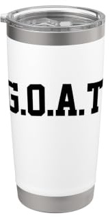 G.O.A.T. Greatest of All Time G.O.A.T. Stainless Steel Insulated Tumbler
