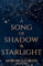 A Song of Shadow and Starlight