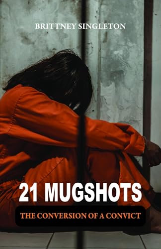 21 Mugshots: The Conversion of a Convict