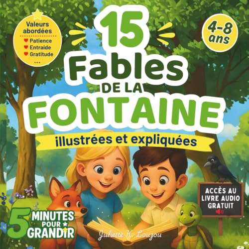 les Fables de La Fontaine pour les enfants de 4 à 8 ans - Collection 5 minutes pour Grandir: 15 fables illustrées et expliquées aux enfants – textes ... expliqué, questions et activités éducatives