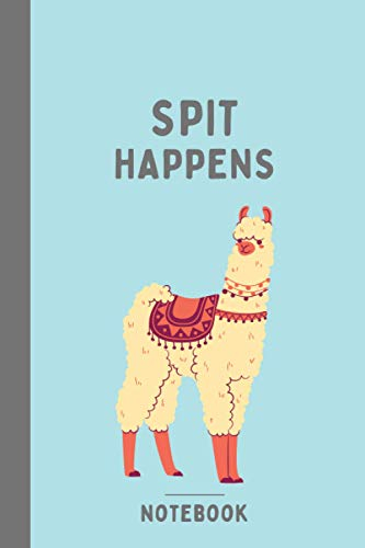Spit Happens | Lined Llama Notebook: Humorous college ruled notebook and llama gag gift for men and women (6x9 in, 120 lined pages)
