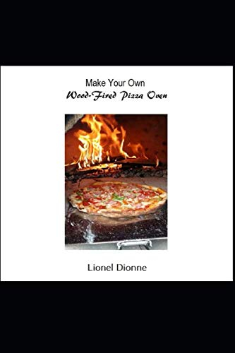 Make Your Own Wood-Fired Pizza Oven