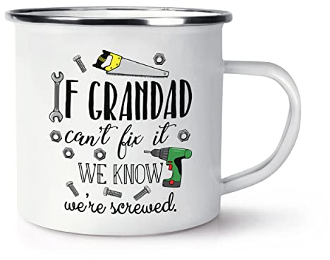 If Grandad Can't Fix It We Know We're Screwed Enamel Mug Cup