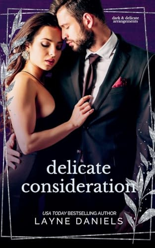 Delicate Consideration (Dark and Delicate Arrangements, Band 2)