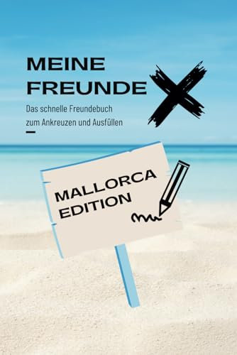 Das schnelle Freundebuch Malle Edition - Zum ankreuzen und ausfüllen für über 30 Freunde: Die perfekte Geschenkidee für deinen Malle-Trip | Mallorca Edition